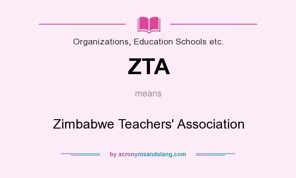 What does ZTA mean? It stands for Zimbabwe Teachers` Association