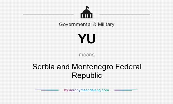 What does YU mean? It stands for Serbia and Montenegro Federal Republic