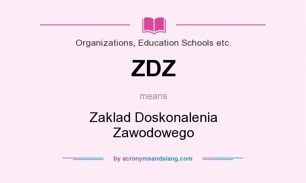 What does ZDZ mean? It stands for Zaklad Doskonalenia Zawodowego
