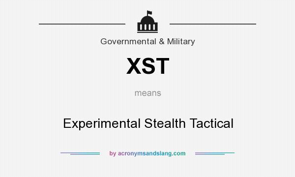What does XST mean? It stands for Experimental Stealth Tactical