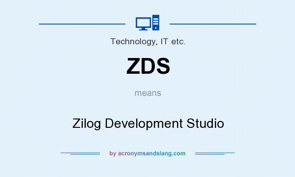 What does ZDS mean? It stands for Zilog Development Studio
