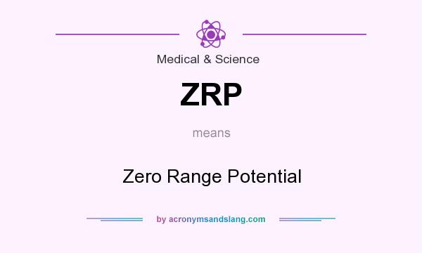 What does ZRP mean? It stands for Zero Range Potential
