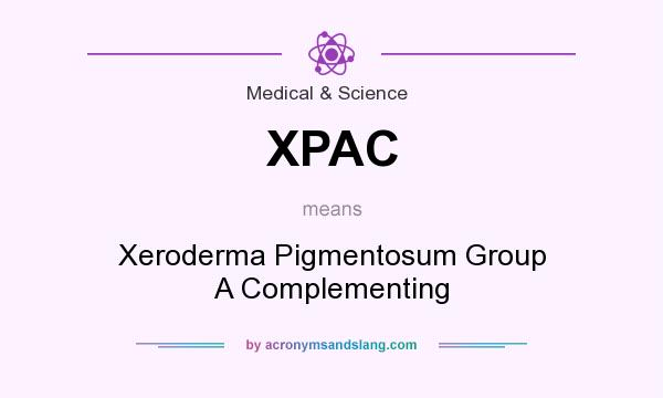 What does XPAC mean? It stands for Xeroderma Pigmentosum Group A Complementing