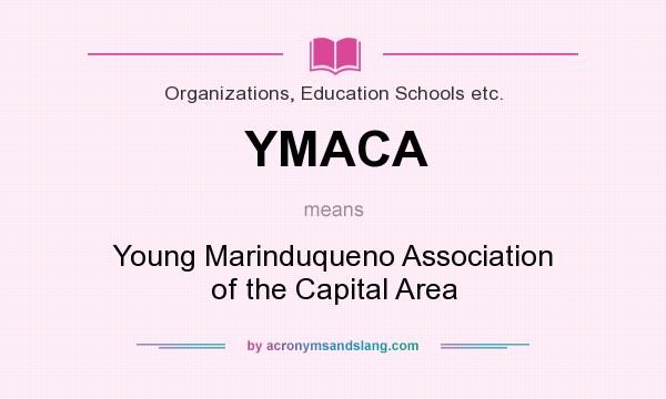 What does YMACA mean? It stands for Young Marinduqueno Association of the Capital Area