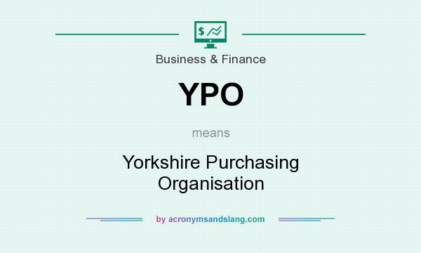 What does YPO mean? It stands for Yorkshire Purchasing Organisation