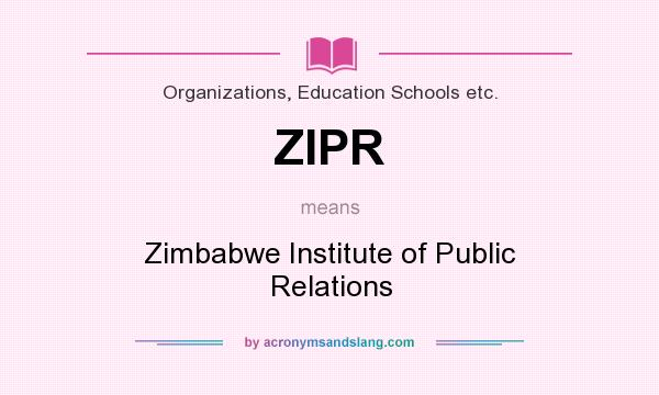 What does ZIPR mean? It stands for Zimbabwe Institute of Public Relations
