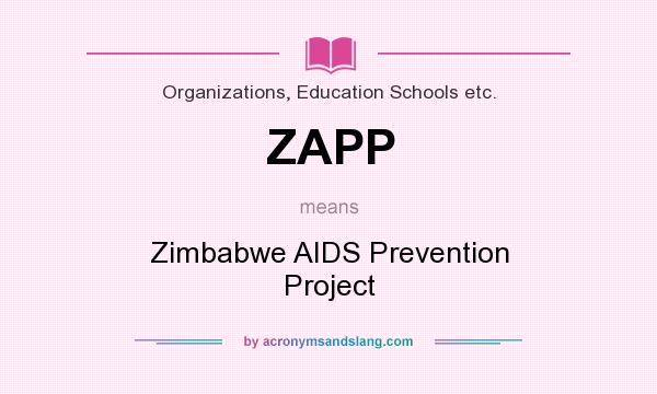 What does ZAPP mean? It stands for Zimbabwe AIDS Prevention Project