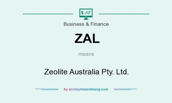 What does ZAL mean? It stands for Zeolite Australia Pty. Ltd.