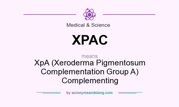 What does XPAC mean? It stands for XpA (Xeroderma Pigmentosum Complementation Group A) Complementing