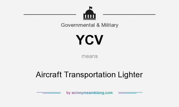What does YCV mean? It stands for Aircraft Transportation Lighter