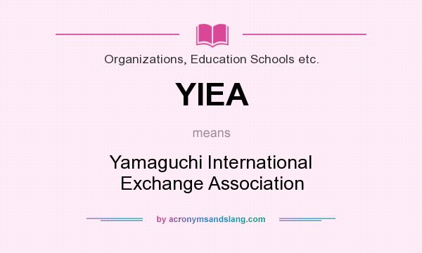 What does YIEA mean? It stands for Yamaguchi International Exchange Association