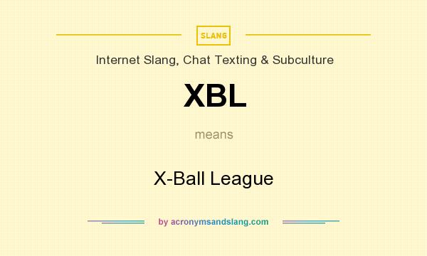 What does XBL mean? It stands for X-Ball League