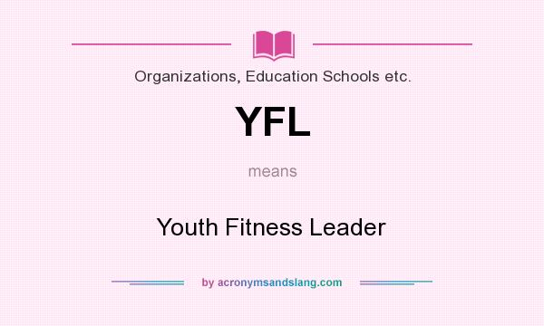 What does YFL mean? It stands for Youth Fitness Leader