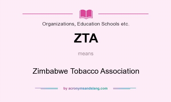What does ZTA mean? It stands for Zimbabwe Tobacco Association