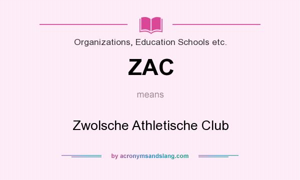 What does ZAC mean? It stands for Zwolsche Athletische Club
