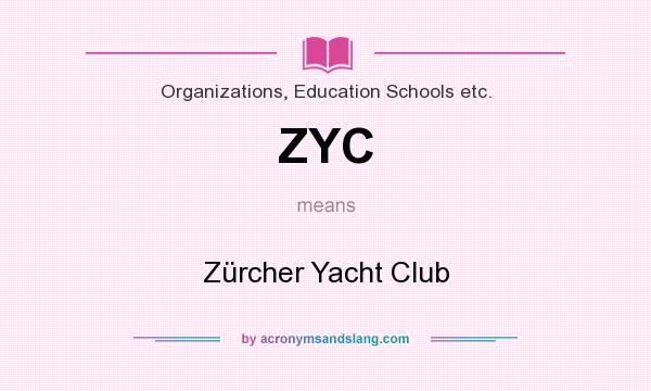 What does ZYC mean? It stands for Zürcher Yacht Club