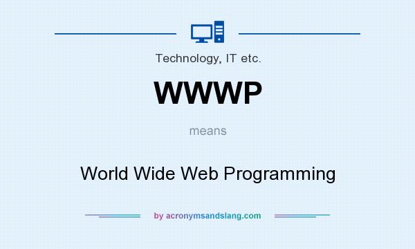 What does WWWP mean? It stands for World Wide Web Programming