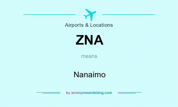 What does ZNA mean? It stands for Nanaimo