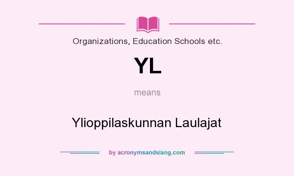 What does YL mean? It stands for Ylioppilaskunnan Laulajat