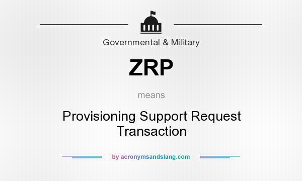 What does ZRP mean? It stands for Provisioning Support Request Transaction