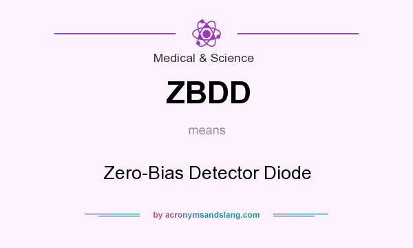 What does ZBDD mean? It stands for Zero-Bias Detector Diode