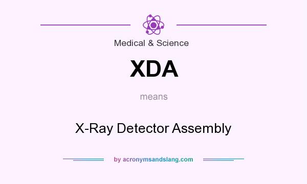 What does XDA mean? It stands for X-Ray Detector Assembly