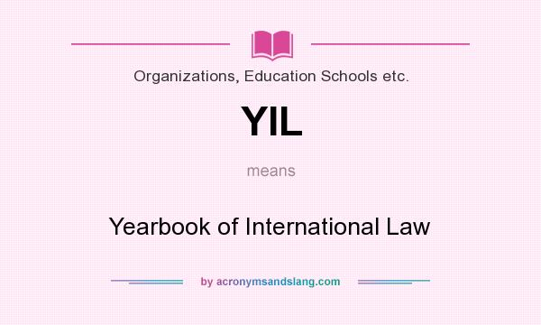 What does YIL mean? It stands for Yearbook of International Law