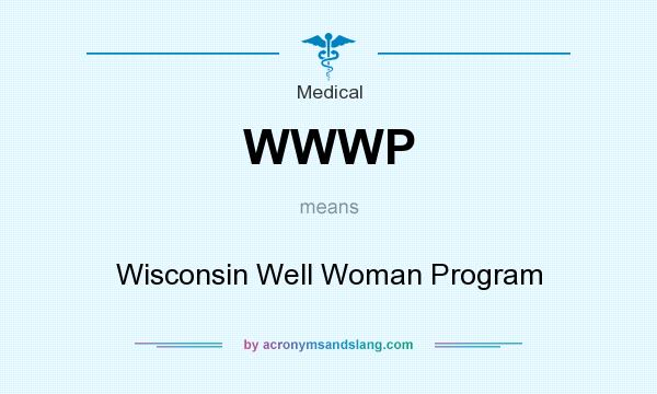 What does WWWP mean? It stands for Wisconsin Well Woman Program