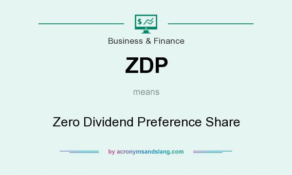 What does ZDP mean? It stands for Zero Dividend Preference Share