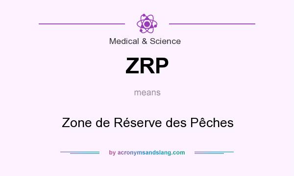 What does ZRP mean? It stands for Zone de Réserve des Pêches