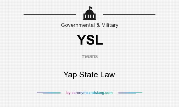 What does YSL mean? It stands for Yap State Law