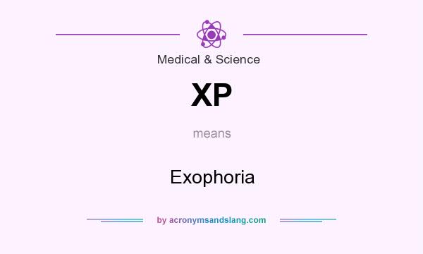 What does XP mean? It stands for Exophoria