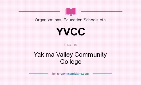 What does YVCC mean? It stands for Yakima Valley Community College