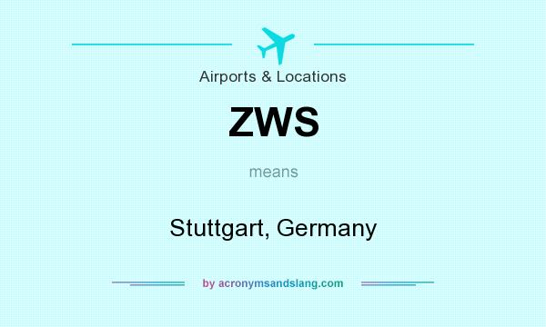 What does ZWS mean? It stands for Stuttgart, Germany