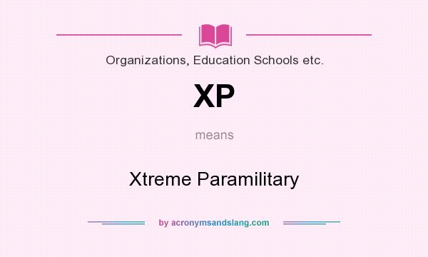 What does XP mean? It stands for Xtreme Paramilitary