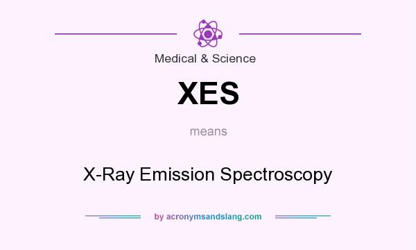 What does XES mean? It stands for X-Ray Emission Spectroscopy