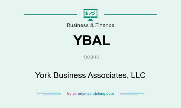 What does YBAL mean? It stands for York Business Associates, LLC