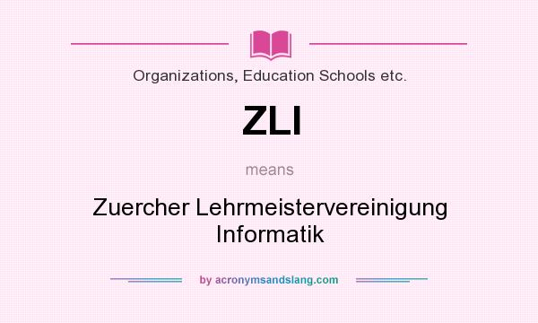 What does ZLI mean? It stands for Zuercher Lehrmeistervereinigung Informatik