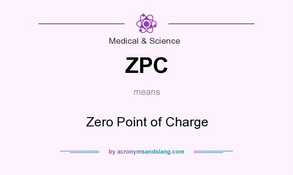 What does ZPC mean? It stands for Zero Point of Charge