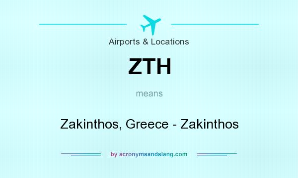 What does ZTH mean? It stands for Zakinthos, Greece - Zakinthos