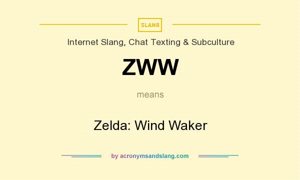 What does ZWW mean? It stands for Zelda: Wind Waker
