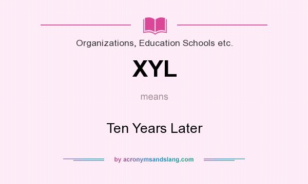 What does XYL mean? It stands for Ten Years Later