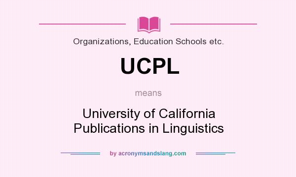 What does UCPL mean? It stands for University of California Publications in Linguistics