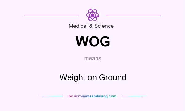 What does WOG mean? It stands for Weight on Ground