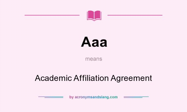 What does Aaa mean? It stands for Academic Affiliation Agreement