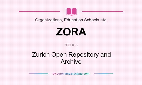 What does ZORA mean? It stands for Zurich Open Repository and Archive