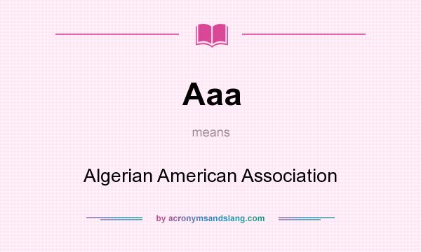 What does Aaa mean? It stands for Algerian American Association