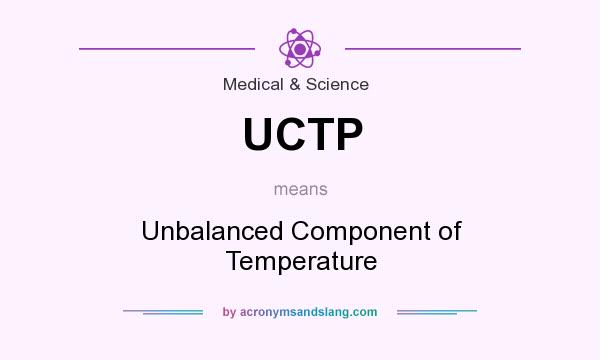 What does UCTP mean? It stands for Unbalanced Component of Temperature