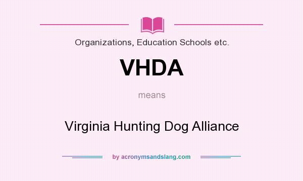 What does VHDA mean? It stands for Virginia Hunting Dog Alliance