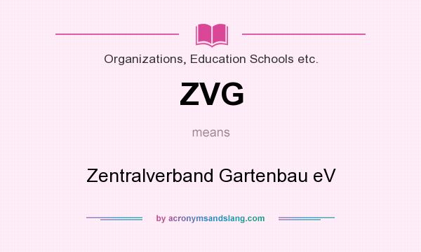 What does ZVG mean? It stands for Zentralverband Gartenbau eV